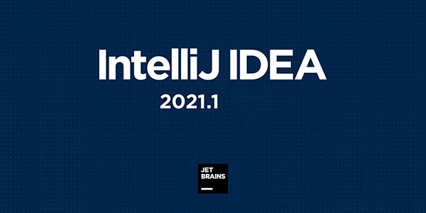 IntelliJ IDEA v2021.1中文破解版(图2)